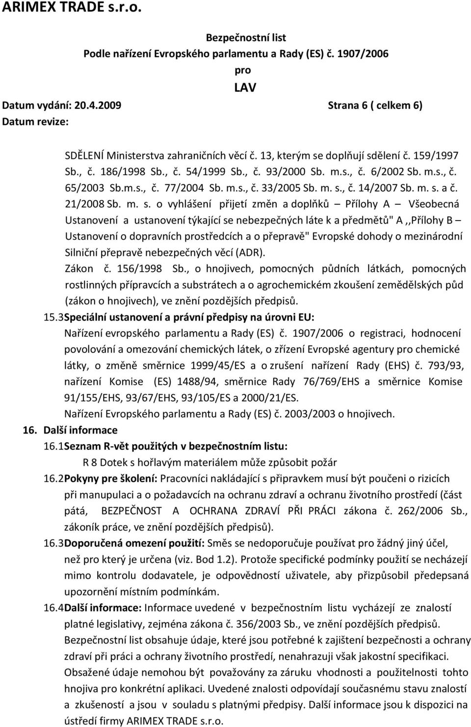 , č. 14/2007 Sb. m. s.