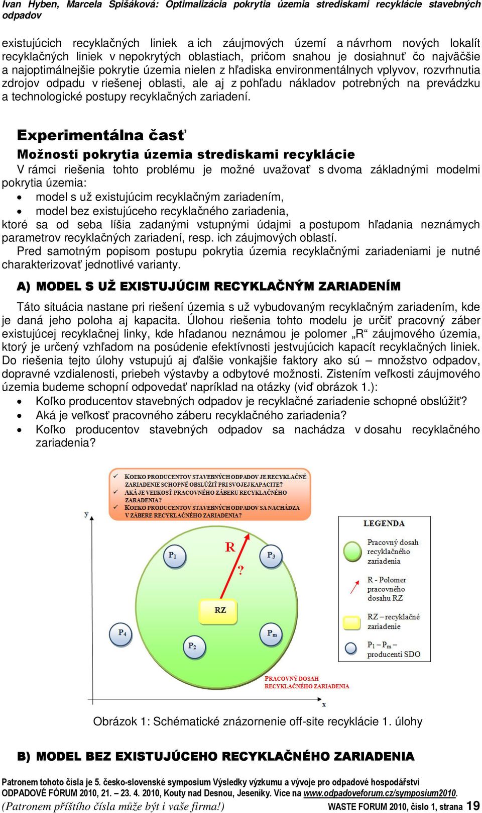 aj z pohadu nákladov potrebných na prevádzku a technologické postupy recyklaných zariadení.!" #$ %!&'!( "!!&"! )'&#)!