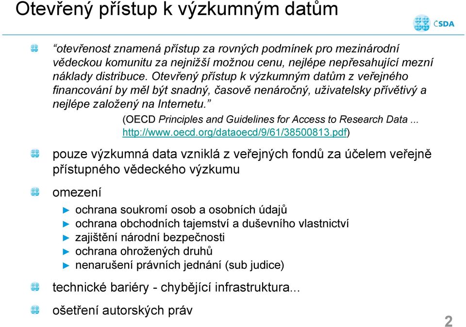 (OECD Principles and Guidelines for Access to Research Data... http://www.oecd.org/dataoecd/9/61/38500813.