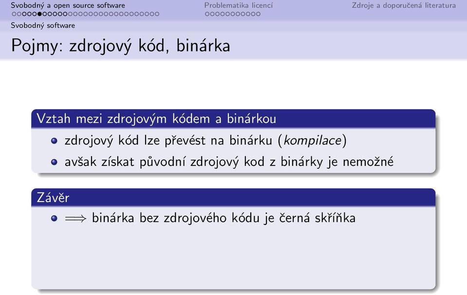 binárku (kompilace) avšak získat původní zdrojový kod z