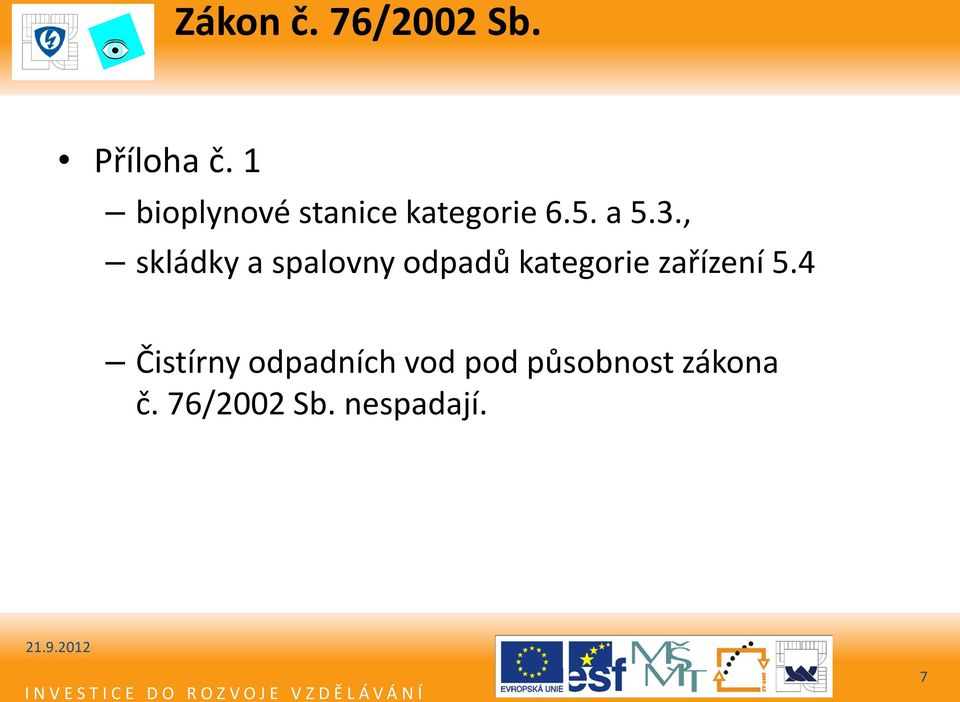 , skládky a spalovny odpadů kategorie zařízení 5.