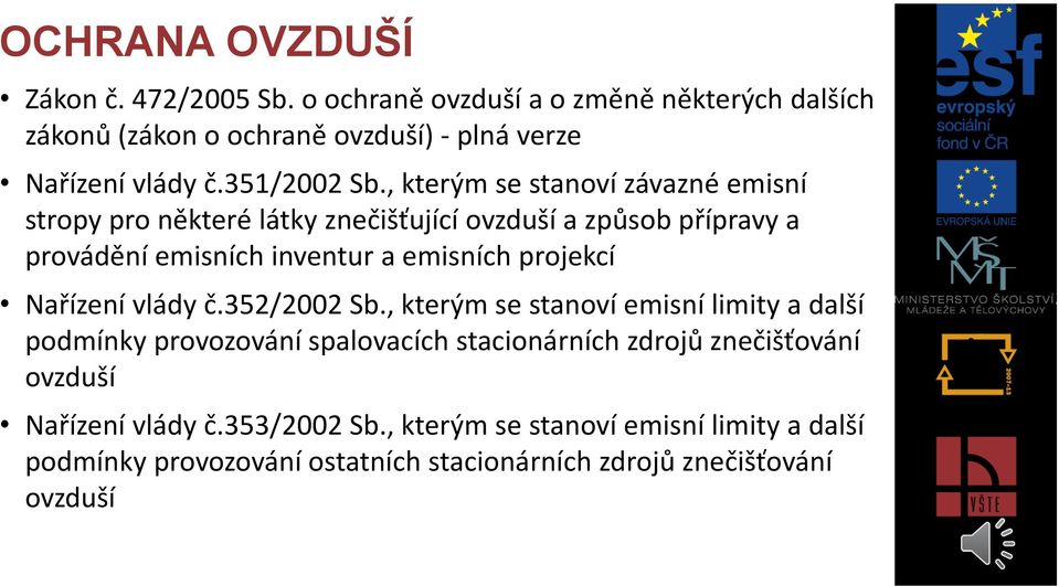 , kterým se stanoví závazné emisní stropy pro některé látky znečišťující ovzduší a způsob přípravy a provádění emisních inventur a emisních projekcí