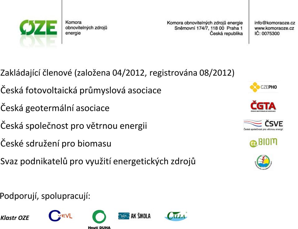 společnost pro větrnou energii České sdružení pro biomasu Svaz