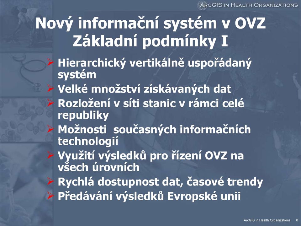 republiky Možnosti současných informačních technologií Využití výsledků pro řízení