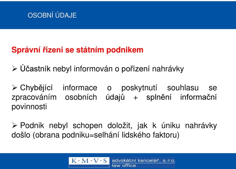 zpracováním osobních údajů + splnění informační povinnosti Podnik nebyl