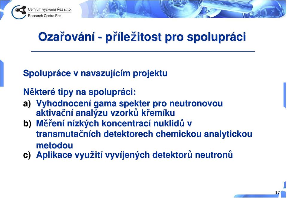 vzorků křemíku b) Měř ěřen ení nízkých koncentrací nuklidů v transmutačních