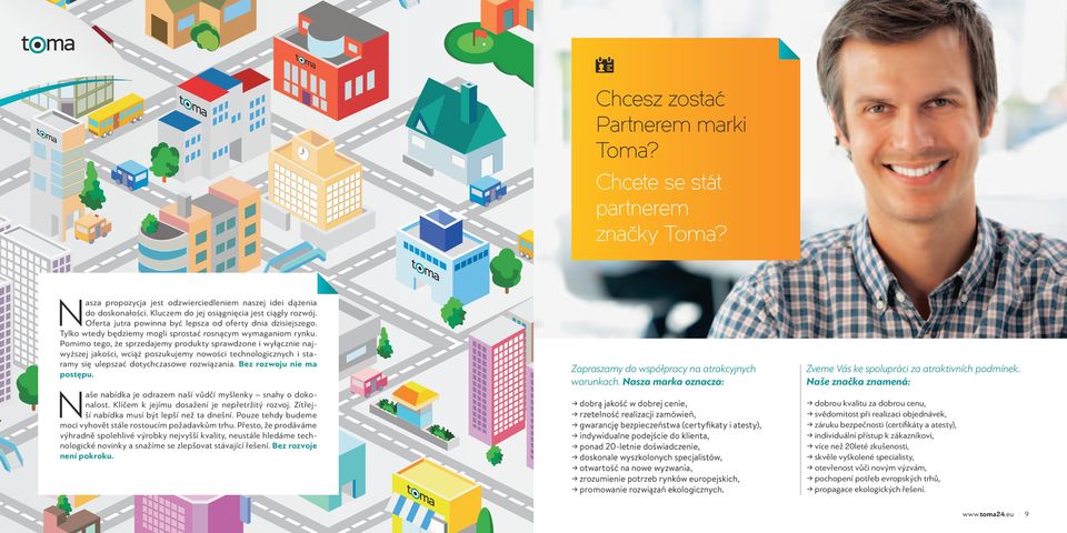 Pomimo tego, że sprzedajemy produkty sprawdzone i wyłącznie najwyższej jakości, wciąż poszukujemy nowości technologicznych i staramy się ulepszać dotychczasowe rozwiązania. Bez rozwoju nie ma postępu.