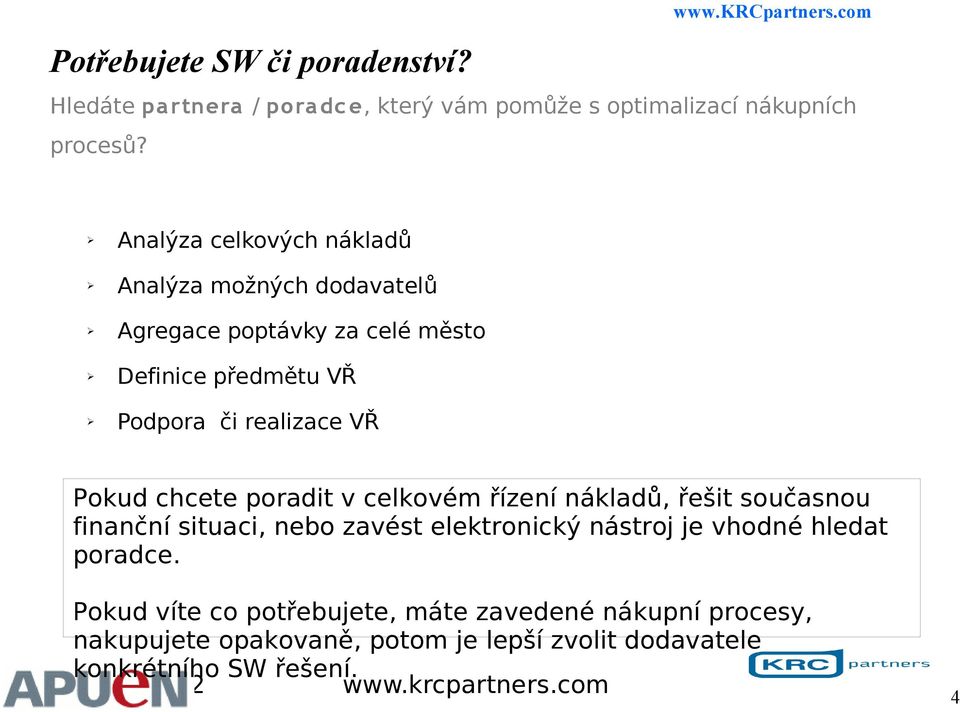 S W, který bude řešit specifickou oblast vašich potřeb?