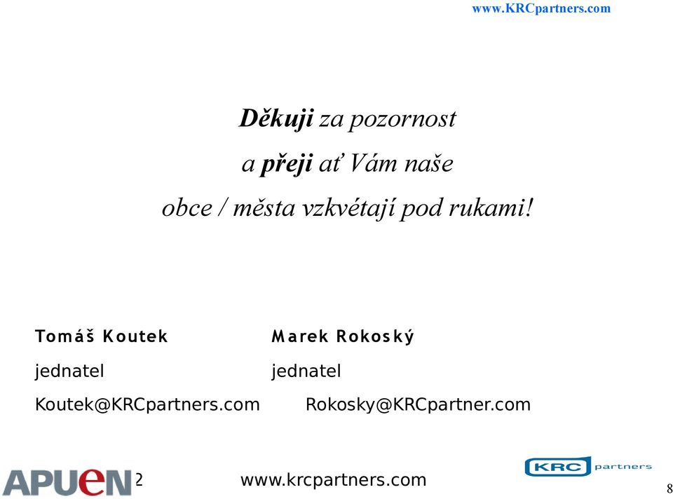 Tom á š K outek jednatel Koutek@KRCpartners.