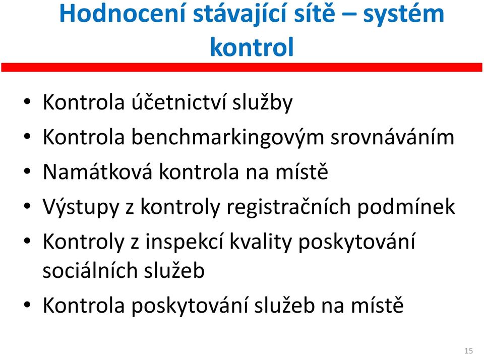 Výstupy z kontroly registračních podmínek Kontroly z inspekcí