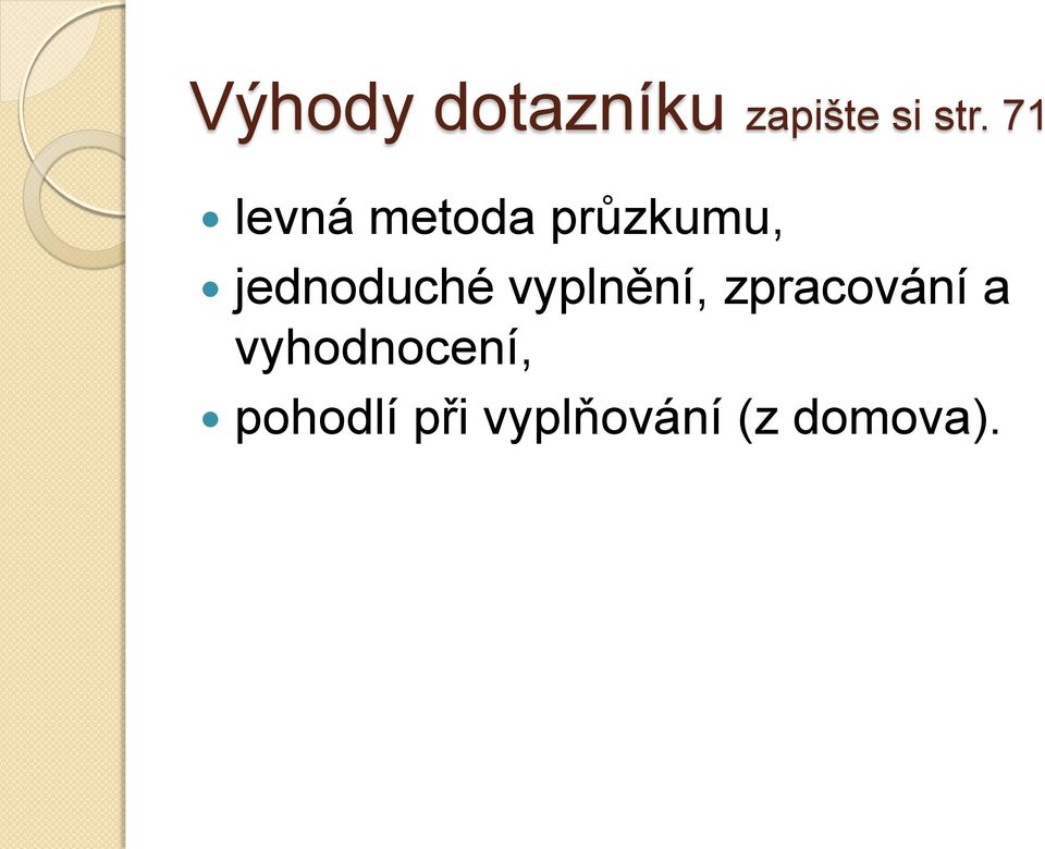 jednoduché vyplnění, zpracování a