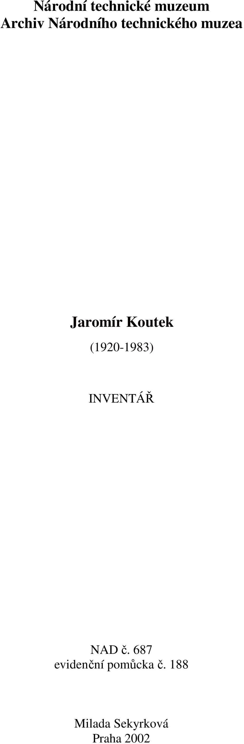Koutek (1920-1983) INVENTÁŘ NAD č.