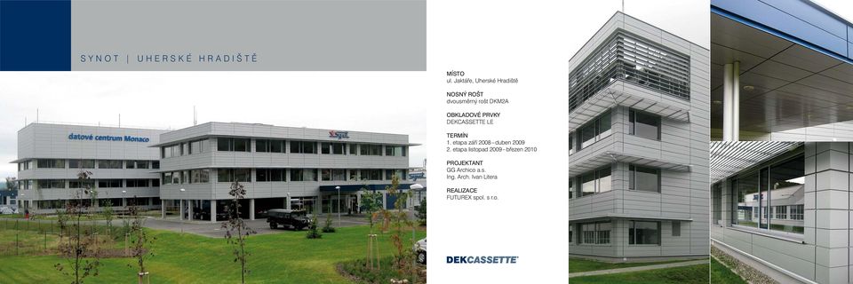 DEKCASSETTE LE 1. etapa září 2008 duben 2009 2.