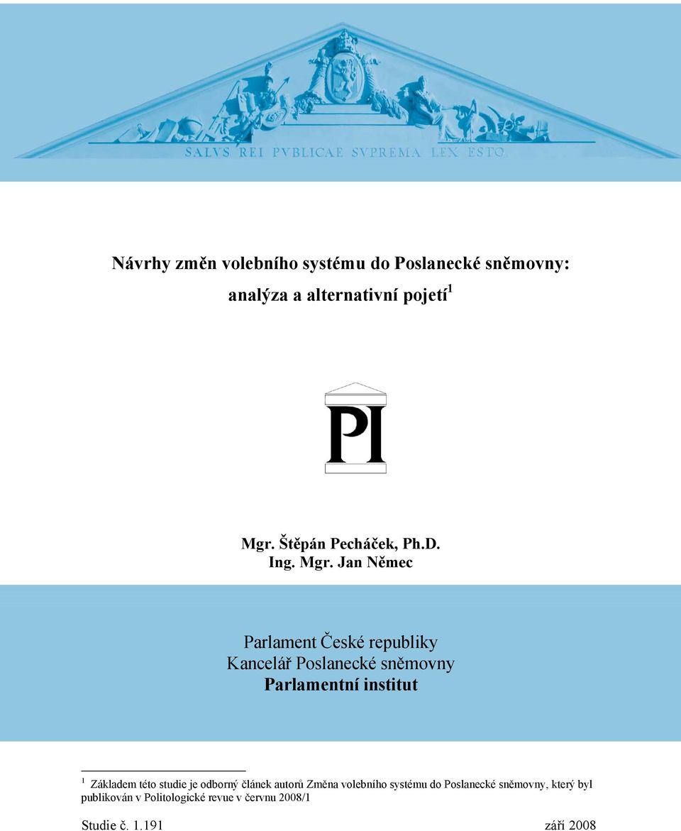 Jan Němec Parlament České republiky Kancelář Poslanecké sněmovny Parlamentní institut 1 Základem