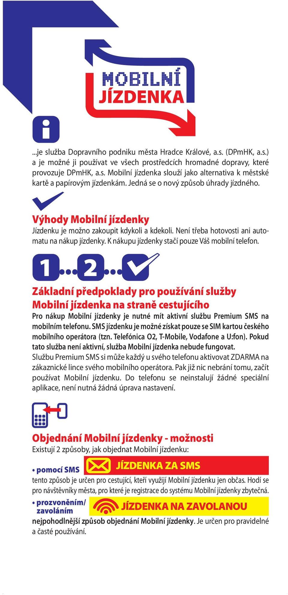 K nákupu jízdenky stačí pouze Váš mobilní telefon. 1... 2.