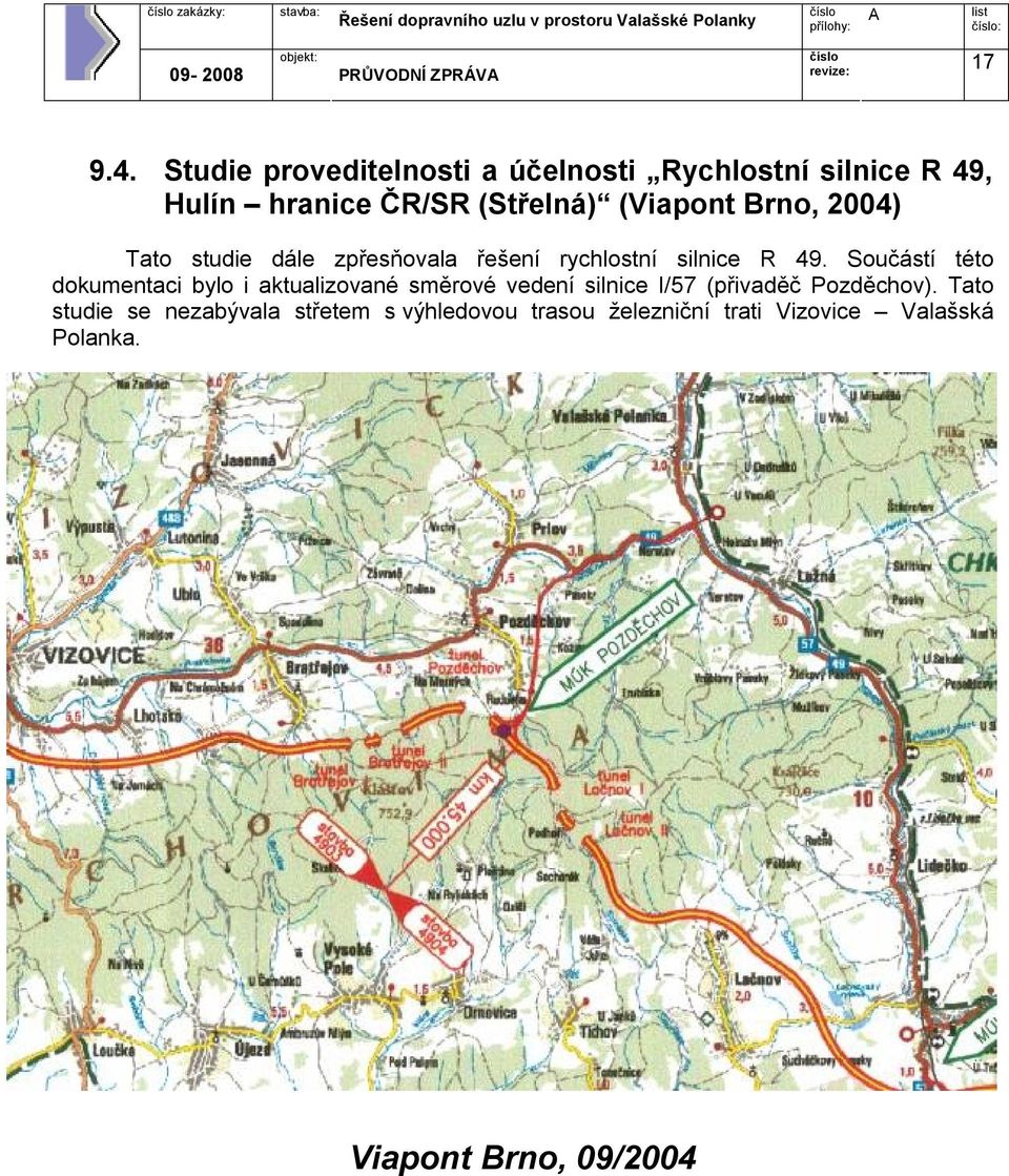 2004) Tato studie dále zpřesňovala řešení rychlostní silnice R 49.