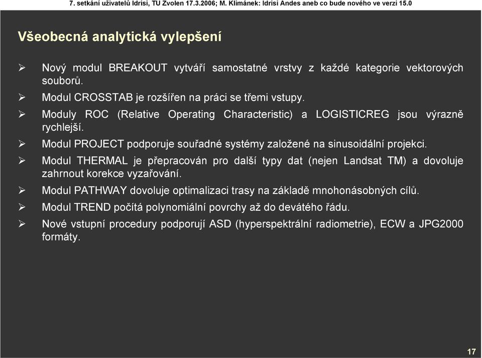 Modul PROJECT podporuje souřadné systémy založené na sinusoidální projekci.