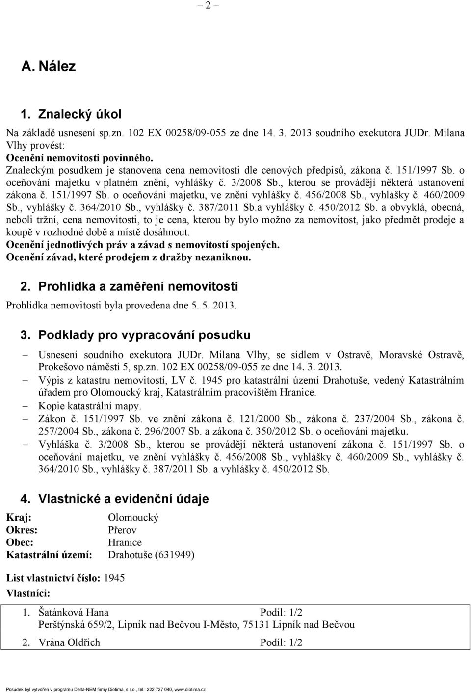 , kterou se provádějí některá ustanovení zákona č. 151/1997 Sb. o oceňování majetku, ve znění vyhlášky č. 456/2008 Sb., vyhlášky č. 460/2009 Sb., vyhlášky č. 364/2010 Sb., vyhlášky č. 387/2011 Sb.