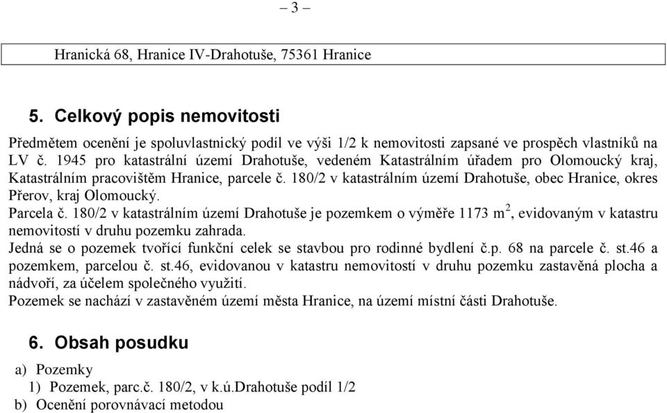 180/2 v katastrálním území Drahotuše, obec Hranice, okres Přerov, kraj Olomoucký. Parcela č.