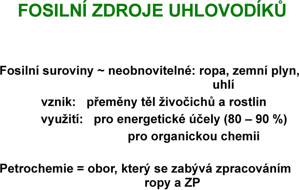 rostlin využití: pro energetické účely (80 90 %) pro