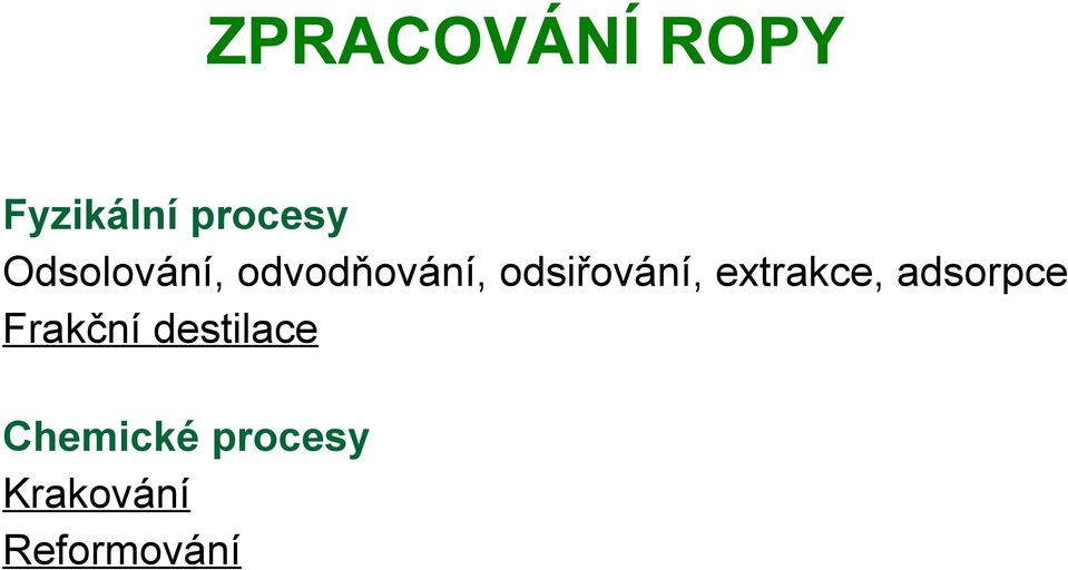 extrakce, adsorpce Frakční destilace