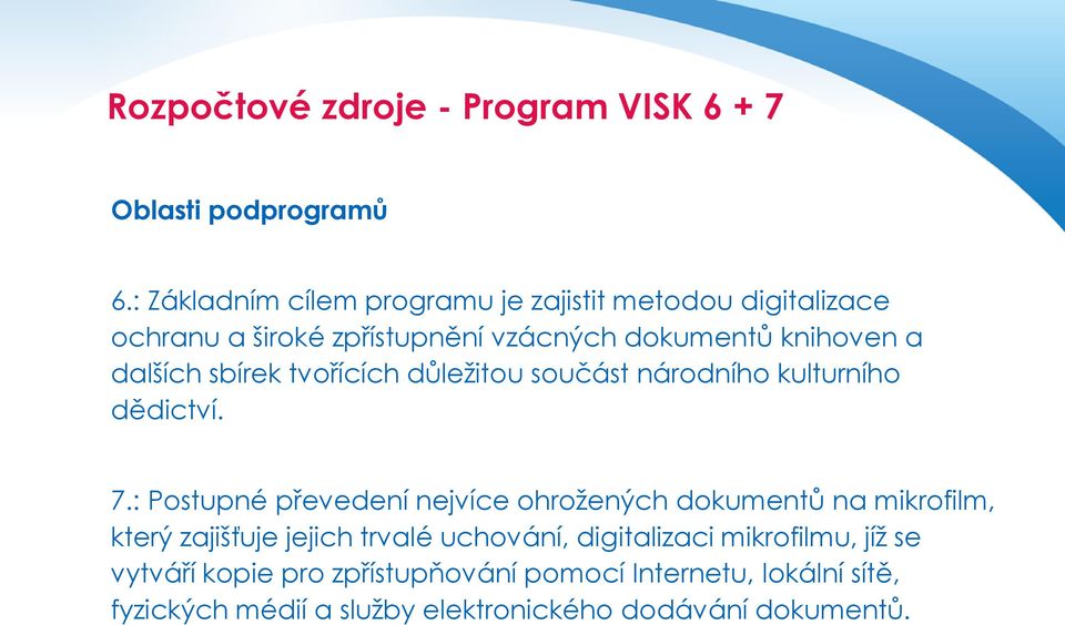 sbírek tvořících důležitou součást národního kulturního dědictví. 7.