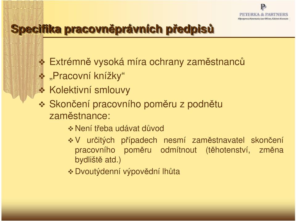 zaměstnance: Není třeba udávat důvod V určitých případech nesmí zaměstnavatel