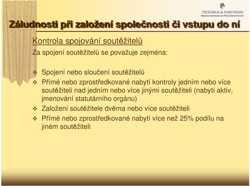 více soutěžiteli nad jedním nebo více jinými soutěžiteli (nabytí aktiv, jmenování statutárního orgánu)