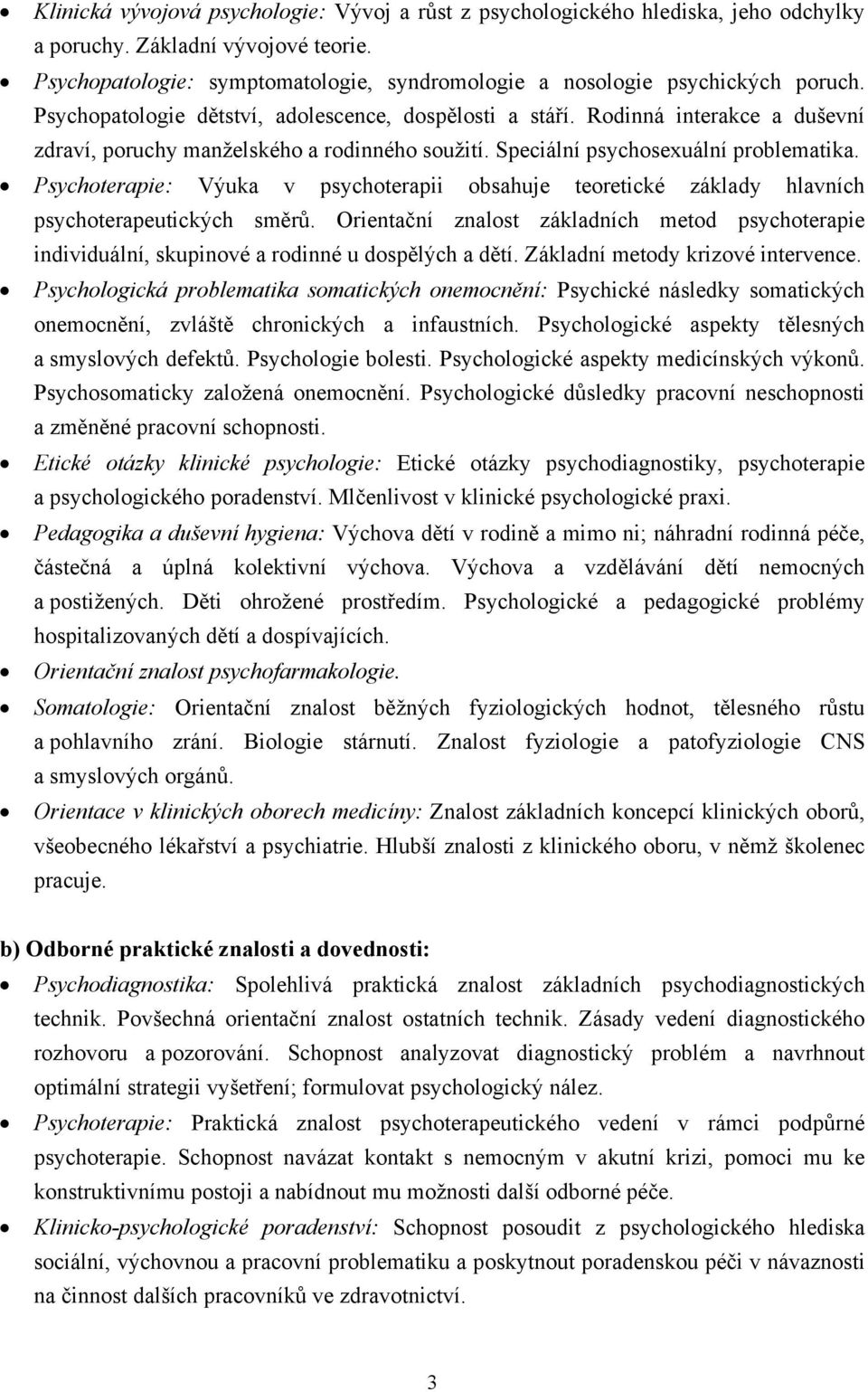 Rodinná interakce a duševní zdraví, poruchy manželského a rodinného soužití. Speciální psychosexuální problematika.