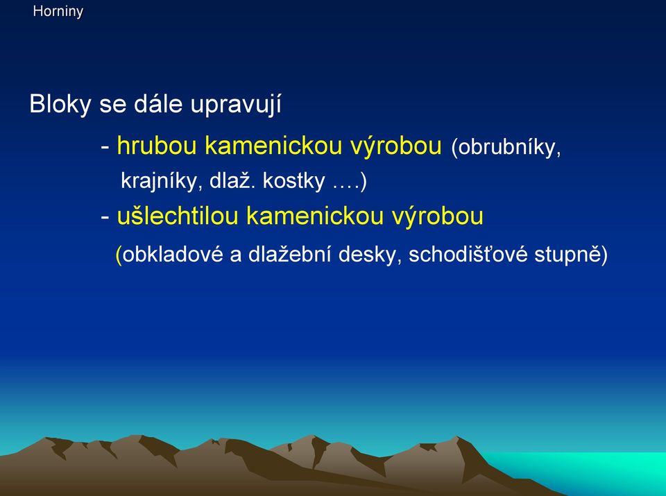 ) - ušlechtilou kamenickou výrobou