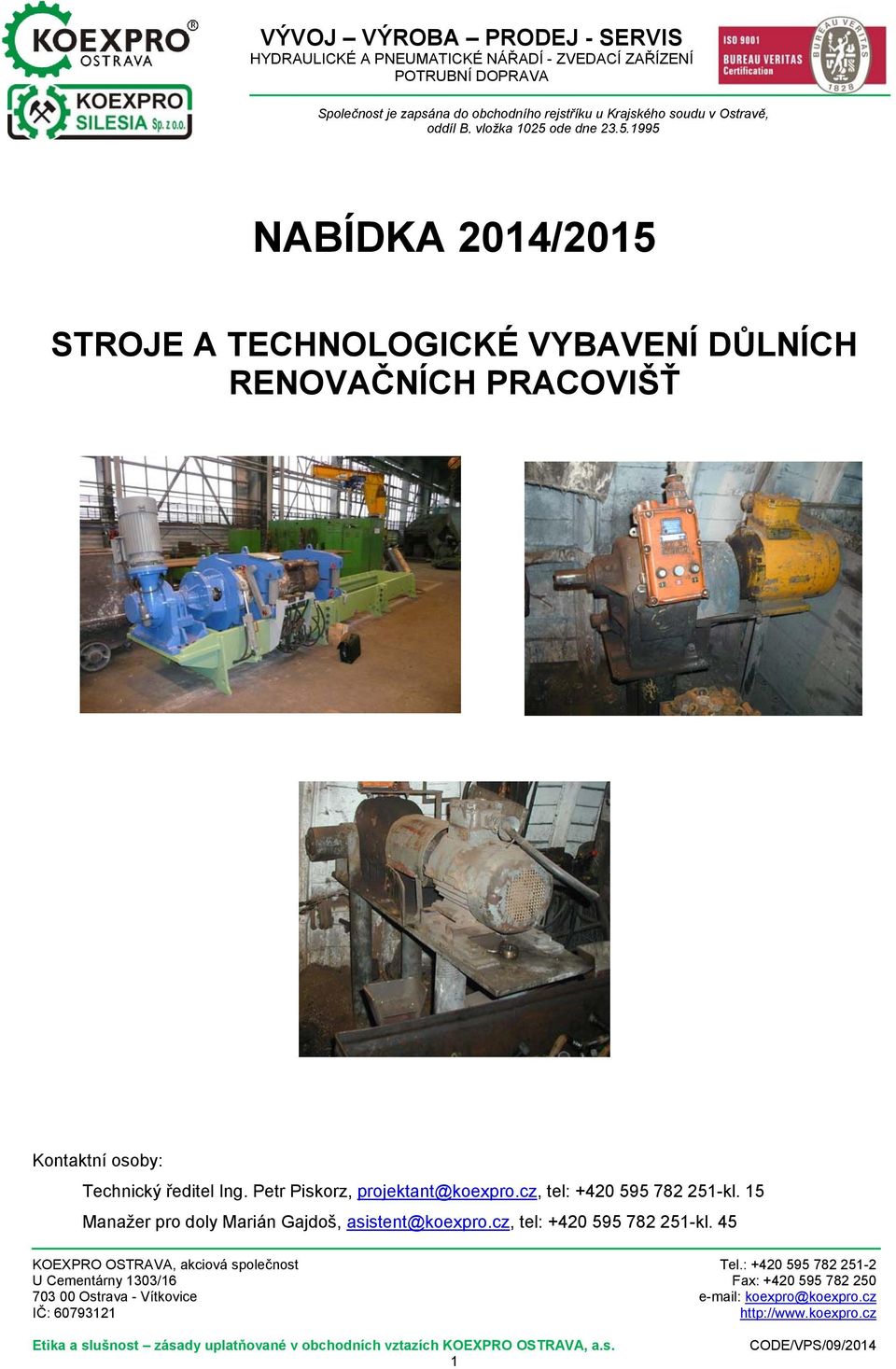 Petr Piskorz, projektant@koexpro.cz, tel: +420 595 782 251-kl.