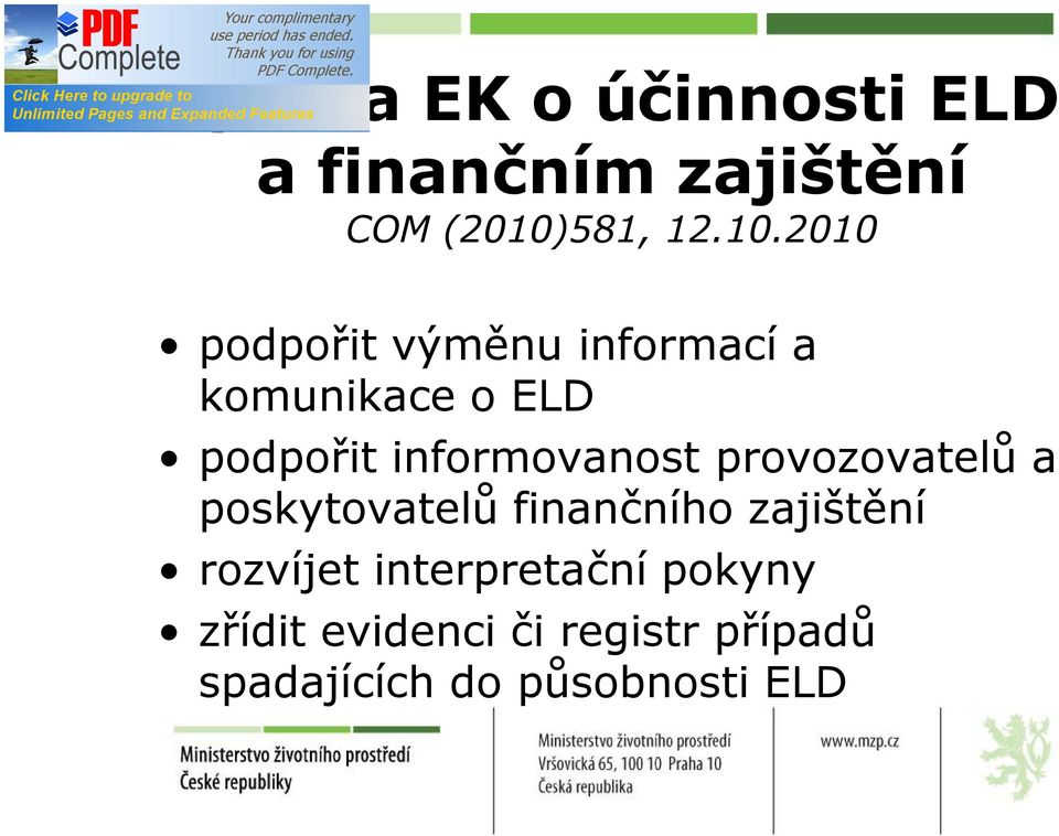 2010 podpořit výměnu informací a komunikace o ELD podpořit