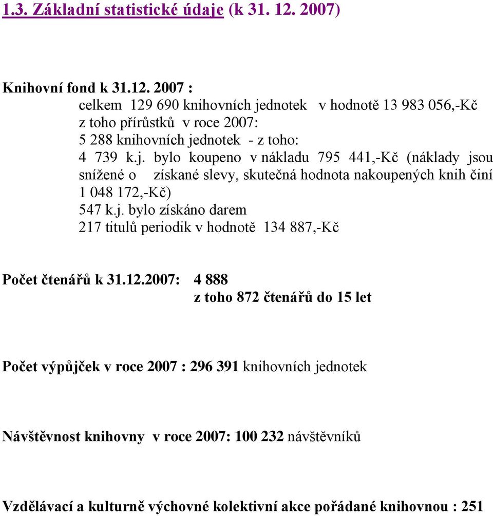 2007 : celkem 129 690 knihovních je