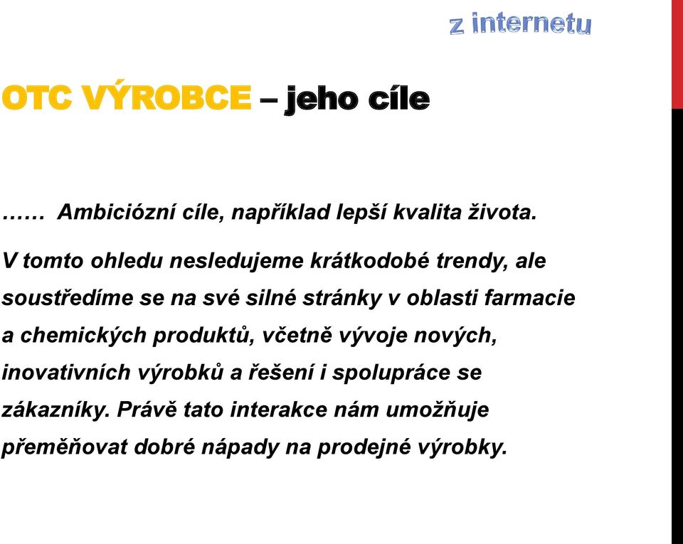 oblasti farmacie a chemických produktů, včetně vývoje nových, inovativních výrobků a