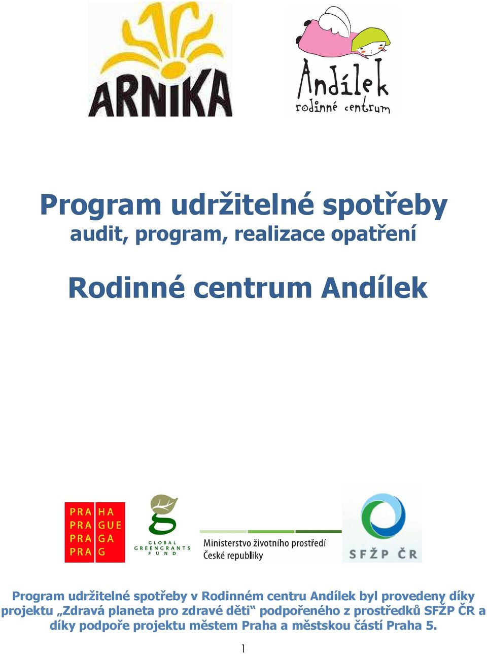 provedeny díky projektu Zdravá planeta pro zdravé děti podpořeného z