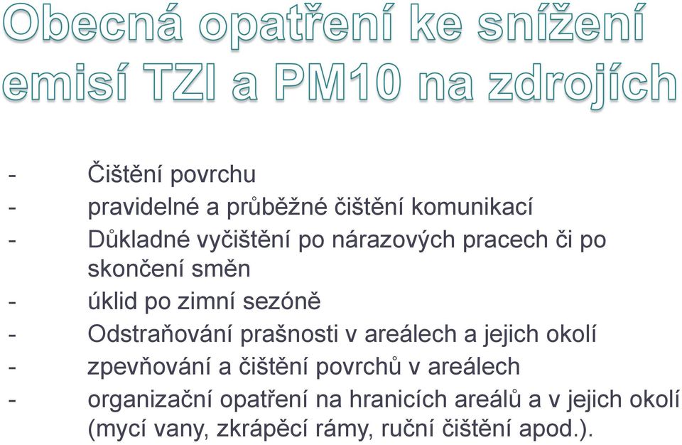 v areálech a jejich okolí - zpevňování a čištění povrchů v areálech - organizační
