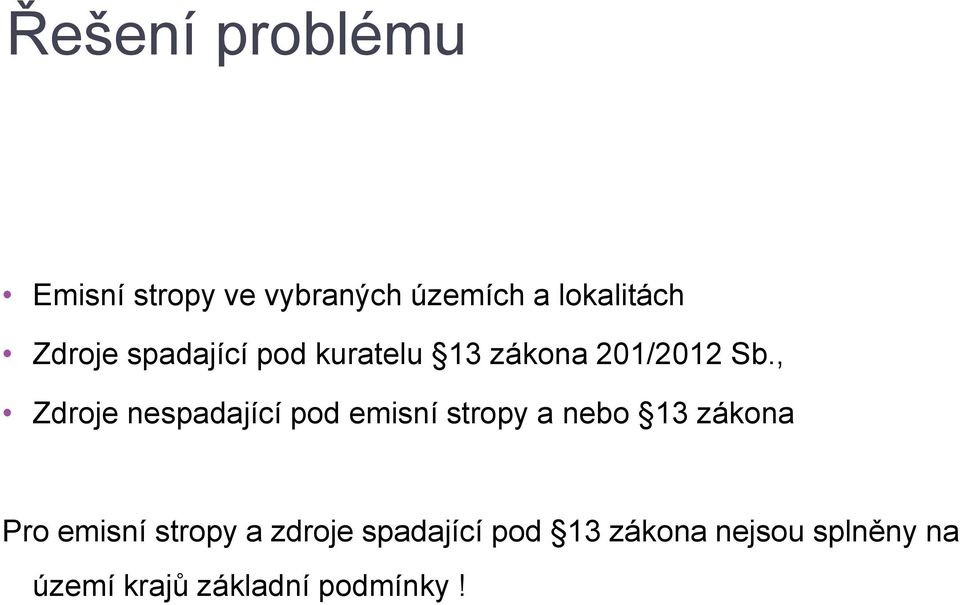 Zdroje spadající pod kuratelu 13 zákona 201/2012 Sb.