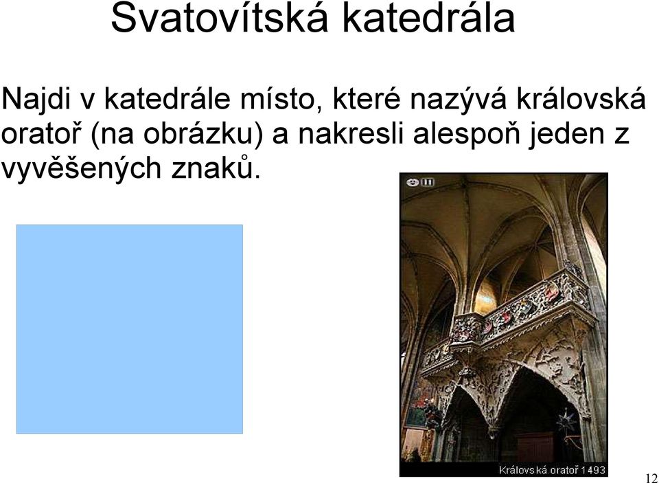 oratoř (na obrázku) a