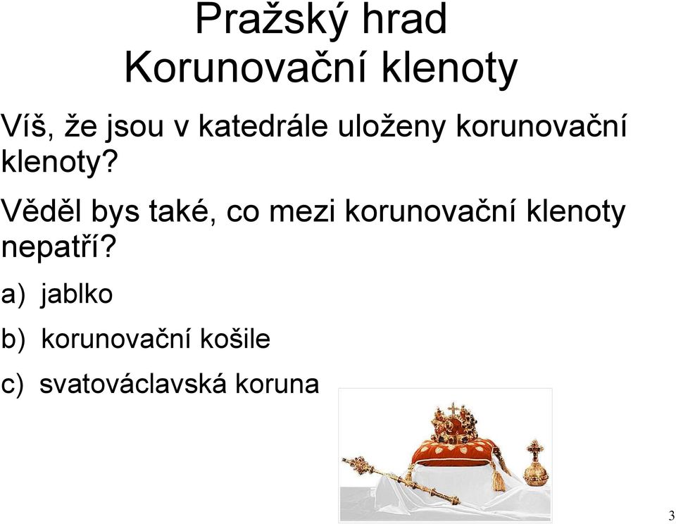 Věděl bys také, co mezi korunovační klenoty