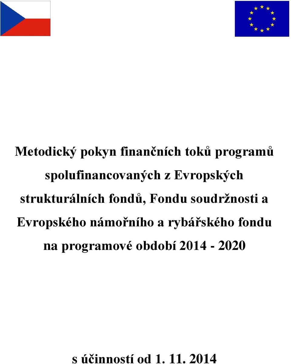 fondů, Fondu soudržnosti a Evropského námořního a