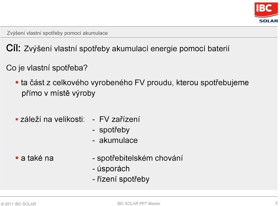 ta část z celkového vyrobeného FV proudu, kterou spotřebujeme přímo v místě výroby záleží na