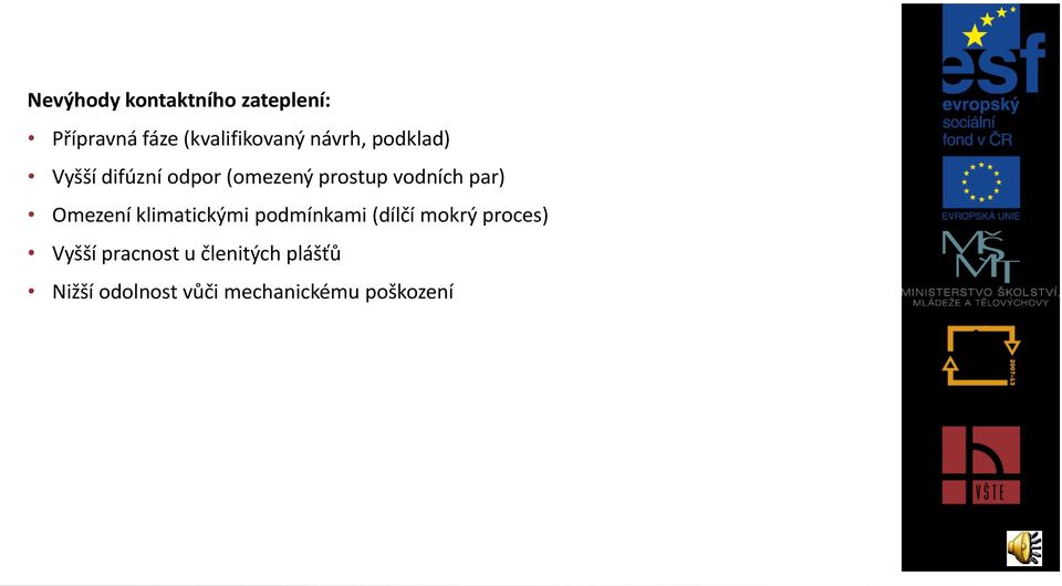 par) Omezení klimatickými podmínkami (dílčí mokrý proces) Vyšší