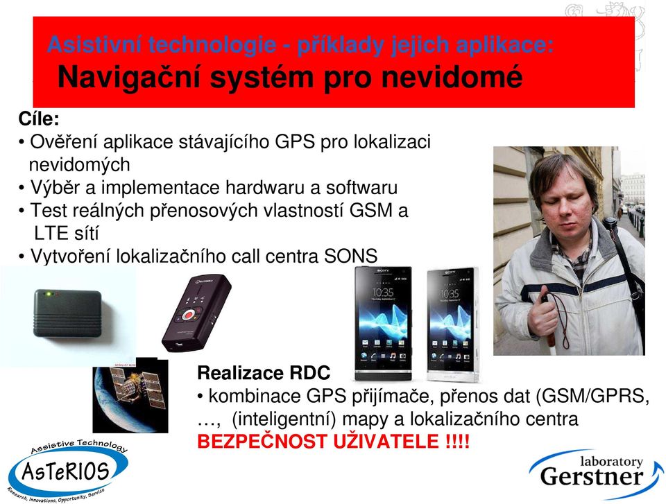 reálných přenosových vlastností GSM a LTE sítí Vytvoření lokalizačního call centra SONS Realizace RDC