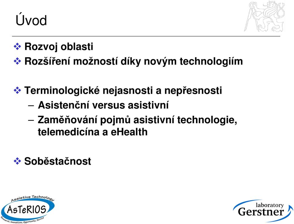 nepřesnosti Asistenční versus asistivní Zaměňování