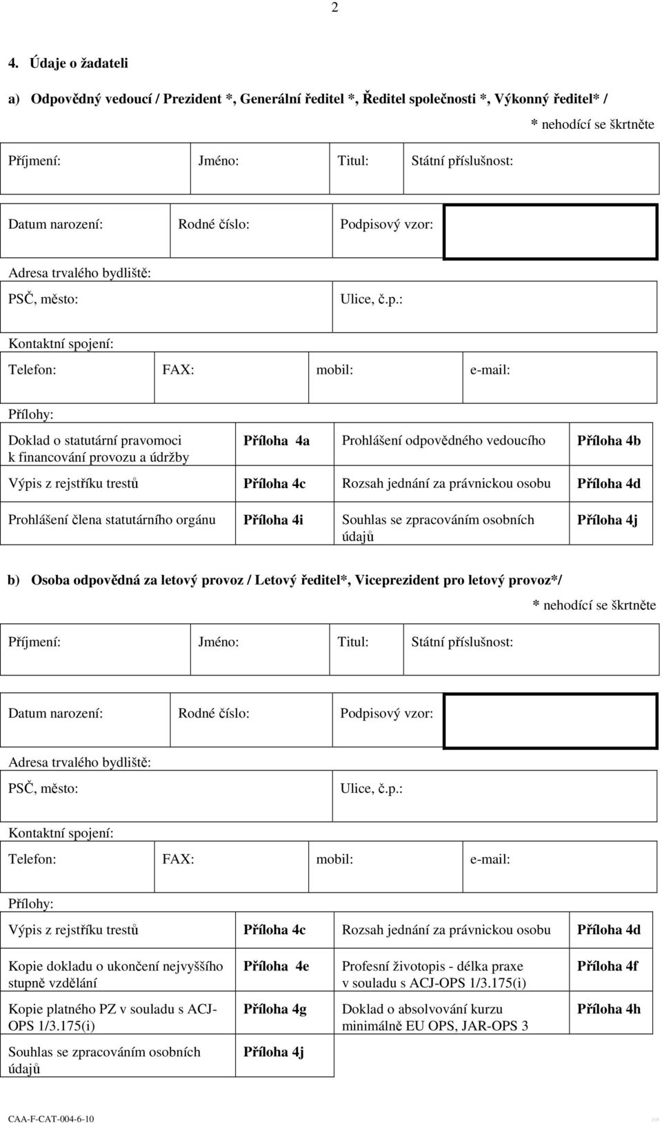 provoz / Letový ředitel*, Viceprezident pro letový provoz*/ Kopie dokladu o ukončení nejvyššího stupně vzdělání Příloha 4e Profesní životopis - délka praxe v souladu s ACJ-OPS