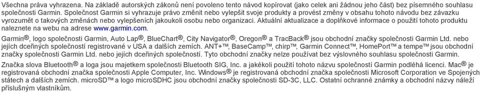 organizaci. Aktuální aktualizace a doplňkové informace o použití tohoto produktu naleznete na webu na adrese www.garmin.com.