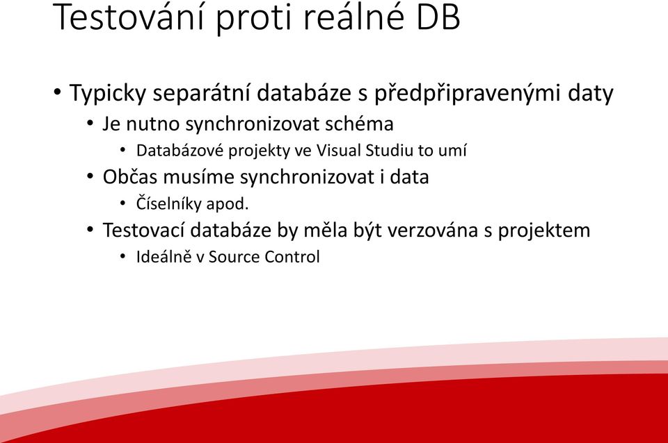 projekty ve Visual Studiu to umí Občas musíme synchronizovat i data