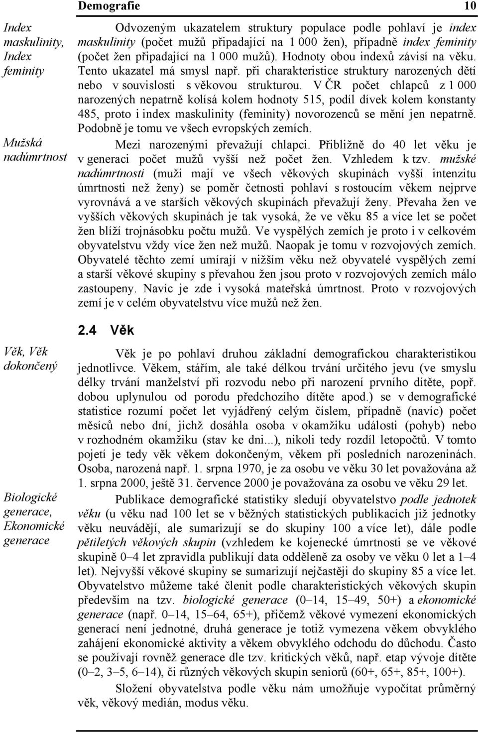 při charakteristice struktury narozených dětí nebo v souvislosti s věkovou strukturou.