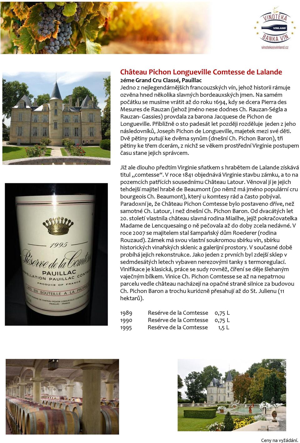 Rauzan-Ségla a Rauzan- Gassies) provdala za barona Jacquese de Pichon de Longueville.