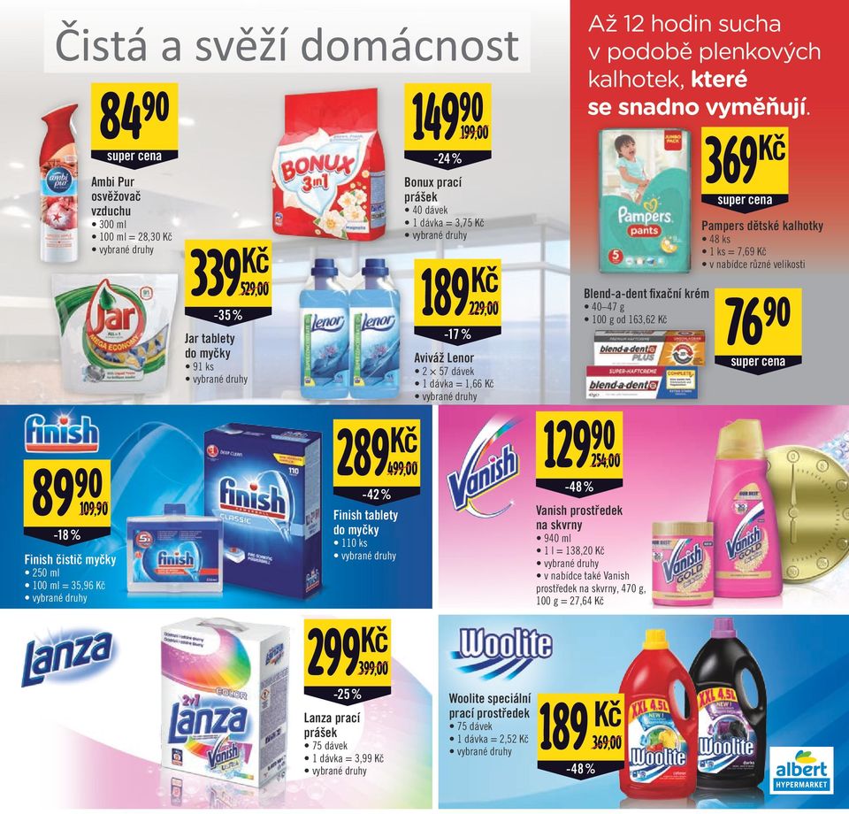 Blend-a-dent fixační krém 40 47 g 100 g od 163,62 369 Pampers dětské kalhotky 48 ks 1 ks = 7,69 v nabídce různé velikosti 76 90 89 90-18 % 109,90/ Finish čistič myčky 250 ml 100 ml = 35,96 289